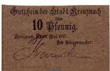 Notgeld Deutschland 10 Pfennig Schein Notgeld Stadt Kreuznach , 10 Pfennig Schein in kfr. Tieste 3725.05.15 von 1917 -