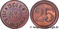 MILITARY JETONS, TOKENS AND COINS 25 Centimes - Mess des Sous-Officiers (53e) MILITARY JETONS, TOKENS AND COINS Perpignan n.d. (22mm, 2,65g, 12h) -