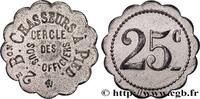 MILITARY JETONS, TOKENS AND COINS 25 Centimes - Bataillons de Chasseurs MILITARY JETONS, TOKENS AND COINS Luneville n.d. (22mm, 1,90g, 12h) -