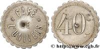 CAFES BRASSERIES AND RESTAURANTS 40 centimes - Café de l’Univers CAFES BRASSERIES AND RESTAURANTS Paris n.d. (23,5mm, 3,08g, 12h) -