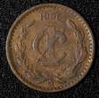 1 Centavo Mexico ESTADOS UNIDOS MEXICANOS Bronze 1906  narrow date KM# 415 (873) Uncertified