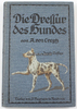 Deutsches Reich Freiherr von Creytz / Die Dressur des Hundes -