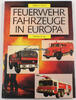 Bundesrepublik Deutschland Wolfgang Jendsch / Feuerwehr Fahrzeuge in Europa -