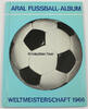 Bundesrepublik Deutschland Aral Fussball-Album / Weltmeisterschaft 1966 -