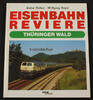 1991 Walter Grüber / Wolfgang Beyer / Eisenbahn-Reviere / Thüringer Wald 1-2