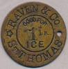 Danish West Indies  RAVEN & Co, St. THOMAS coin, good for 1 lb ICE, Sieg 74, VF