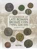 ANCIENT COINS - A HANDBOOK OF LATE ROMAN BRONZE COIN TYPES, 324-395 -