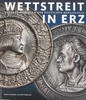 München Literatur Cupperi et al. - Wettstreit in Erz. Porträtmedaillen der Deutschen Renaissance -