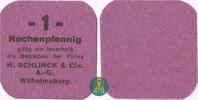 Hannover / Wilhelmsburg 1 Rechenpfennig H. Schlinck & Cie A.-G. -
