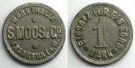 German emergency coins 1 Mark Frankfurt (Hessen Nassau) Markthalle S. Moos & Co 1 Mark TTB -